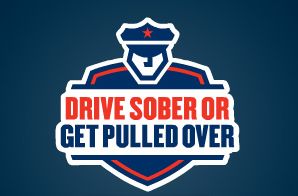 Drive sober or get pulled over.